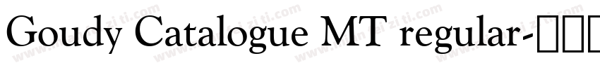 Goudy Catalogue MT regular字体转换